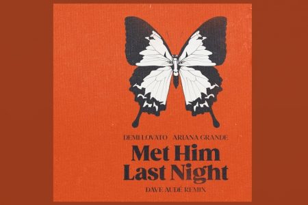 DEMI LOVATO LANÇA O REMIX DA FAIXA “MET HIM LAST NIGHT”, ASSINADO PELO DJ DAVE AUDÉ