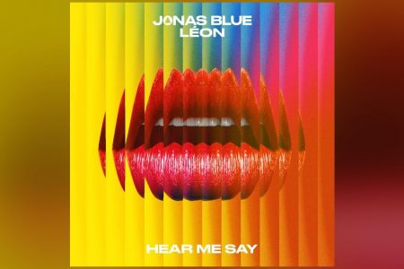 JONAS BLUE CONVIDA A CANTORA E COMPOSITORA SUECA LEON PARA O LANÇAMENTO DE “HEAR ME SAY”