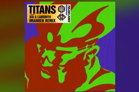 CONTANDO COM A PARTICIPAÇÃO DE SIA E LABRINTH, O MAJOR LAZER DISPONIBILIZA A VERSÃO REMIX DE “TITANS”