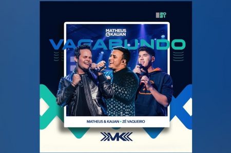 MATHEUS & KAUAN APRESENTAM HOJE A MÚSICA “VAGABUNDO”, COM ZÉ VAQUEIRO