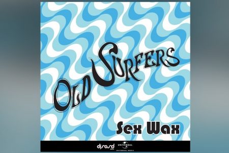 O COLETIVO OLD SURFERS APRESENTA SUA NOVA MÚSICA, “SEX WAX”