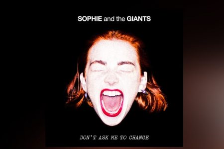 O GRUPO BRITÂNICO SOPHIE AND THE GIANTS LANÇA SEU NOVO SINGLE, “DON’T ASK ME TO CHANGE”