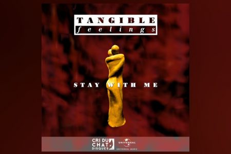 TANGIBLE FEELINGS E KEYA PRALAT DISPONIBILIZAM O SINGLE COLABORATIVO “STAY WITH ME”