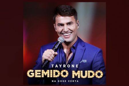 TAYRONE LANÇA “GEMIDO MUDO”, MAIS UMA CANÇÃO DO PROJETO “NA DOSE CERTA”