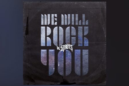 “WE WILL ROCK YOU”, CLÁSSICO DO QUEEN, GANHA UMA RELEITURA DO THE STRUTS