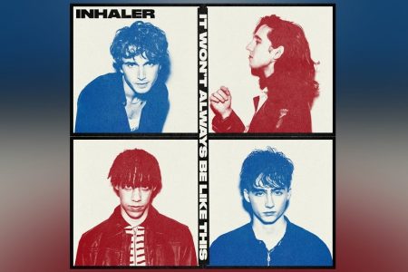 “IT WON’T ALWAYS BE LIKE THIS”, ÁLBUM DE ESTREIA DO INHALER, CHEGA AOS APLICATIVOS DE MÚSICA