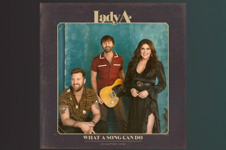 LADY A DISPONIBILIZA UMA COLEÇÃO DE MÚSICAS EM “WHAT A SONG CAN DO (CHAPTER ONE)”