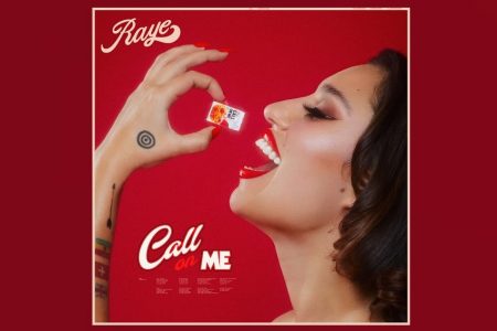 A CANTORA RAYE LANÇA SEU NOVO SINGLE, “CALL ON ME”