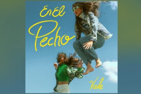 O DUO VALE DISPONIBILIZA A CANÇÃO “EN EL PECHO” EM TODOS OS APLICATIVOS DE MÚSICA