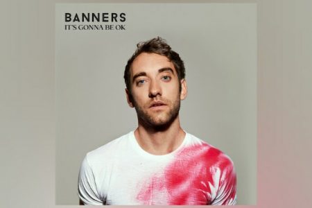 BANNERS LANÇA O EP “IT’S GONNA BE OK” EM TODOS APLICATIVOS DE MÚSICA