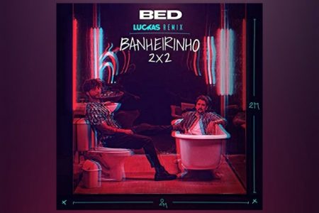 BRUNINHO & DAVI CONTAM COM A ASSINATURA DE DJ LUCKAS NA VERSÃO REMIX DO HIT “BANHEIRINHO 2X2”