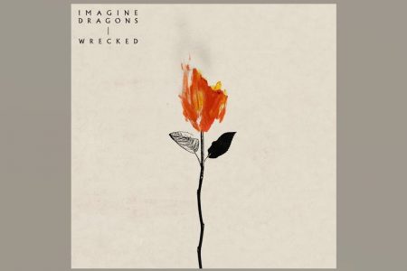 IMAGINE DRAGONS LANÇA SEU NOVO SINGLE, “WRECKED”, E ANUNCIA ÁLBUM PARA SETEMBRO