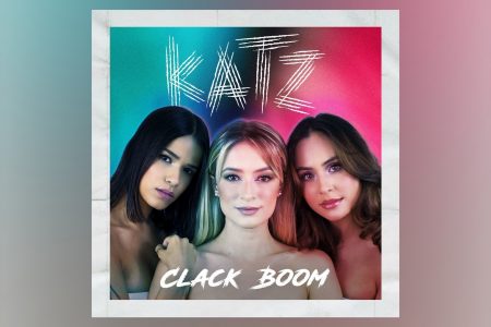 DEPOIS DE VOTAÇÃO POPULAR NO TIKTOK, O TRIO KATZ ANUNCIA NOVO SINGLE, “CLACK BOOM”