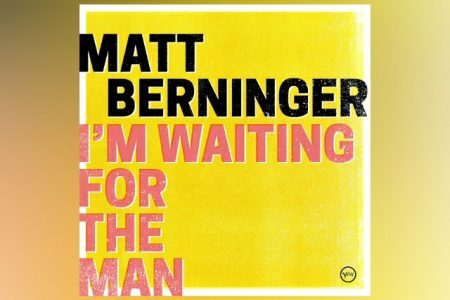 VIRGIN ▪ MATT BERNINGER APRESENTA A CANÇÃO “I’M WAITING FOR THE MAN”, DO VELVET UNDERGROUND