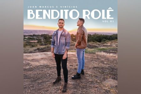 A DUPLA JUAN MARCUS & VINICIUS APRESENTA A PRIMEIRA PARTE DE SEU NOVO PROJETO, “BENDITO ROLÊ (VOL. 1)”