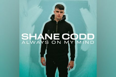 O DJ E PRODUTOR SHANE CODD APRESENTA A CANÇÃO “ALWAYS ON MY MIND”