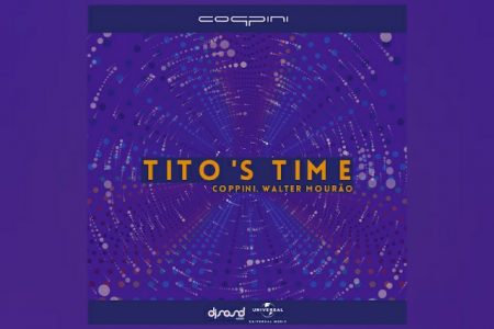 O PROJETO MUSICAL COPPINI LANÇA DUAS VERSÕES DA TRACK “TITO’S TIME”