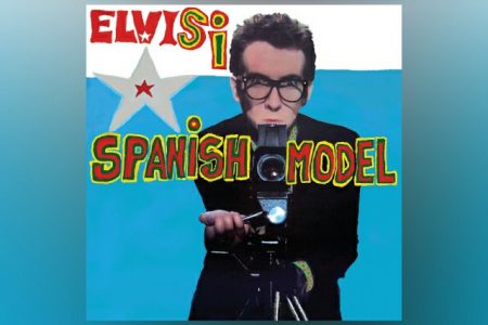 ELVIS COSTELLO & SEBASTIAN KRYS REMODELAM OUSADAMENTE O CLÁSSICO DISCO “THIS YEAR’S MODEL” EM “SPANISH MODEL”, UM ÁLBUM OUSADO E PIONEIRO