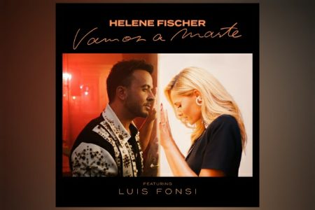 A CANTORA E COMPOSITORA HELENE FISCHER APRESENTA A FAIXA E O CLIPE DE “VAMOS A MARTE”, COM A COLABORAÇÃO ESTRELADA DE LUIS FONSI