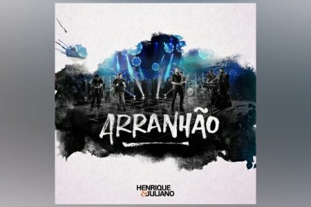 VIRGIN ▪ A DUPLA HENRIQUE & JULIANO LANÇA A MÚSICA “ARRANHÃO” E SEU VIDEOCLIPE OFICIAL