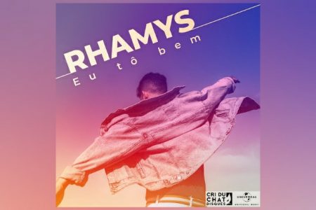 RHAMYS APRESENTA O SINGLE “EU TÔ BEM”EM TODOS OS APLICATIVOS DE MÚSICA