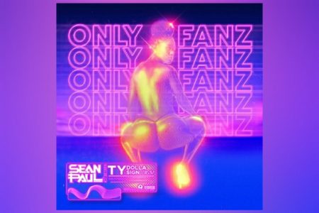 SEAN PAUL E TY DOLLA $IGN APRESENTAM A FAIXA COLABORATIVA “ONLY FANZ”