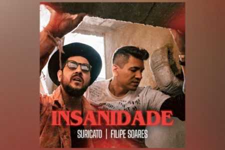 SURICATO TEM A PARCERIA DO PRODUTOR FILIPE SOARES NO LANÇAMENTO DA MÚSICA INÉDITA “INSANIDADE”, QUE CHEGA JUNTAMENTE COM CLIPE