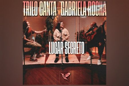 O GRUPO TRILO LANÇA O MEDLEY DE “LUGAR SECRETO / QUAL É O PENSAMENTO”