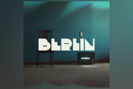 AITANA APRESENTA SEU NOVO SINGLE, “BERLIN”, EM TODOS OS APLICATIVOS DE MÚSICA