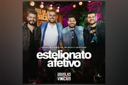 VIRGIN ▪ OS SERTANEJOS DOUGLAS & VINICIUS CONTAM COM A COLABORAÇÃO DA DUPLA ZÉ NETO & CRISTIANO NO LANÇAMENTO DA FAIXA E DO VIDEOCLIPE DE “ESTELIONATO AFETIVO”