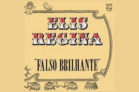 NO ANIVERSÁRIO DE ELIS REGINA, ÁLBUM “FALSO BRILHANTE” É LANÇADO EM ÁLBUM DIGITAL, ÁUDIO ESPACIAL/DOLBY ATMOS E EM CD DELUXE, COM NOVA MIXAGEM E MASTERIZAÇÃO E PÔSTER ESPECIAL PARA COLECIONADORES