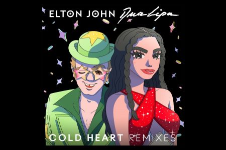 ELTON JOHN E DUA LIPA REVELAM O REMIX DE “COLD HEART” FEITO POR THE BLESSED MADONNA