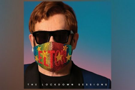 A ESPERA ACABOU! ELTON JOHN LANÇA HOJE O ÁLBUM “THE LOCKDOWN SESSIONS”