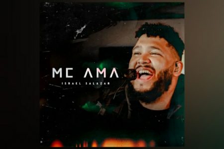 O CANTOR ISRAEL SALAZAR LANÇA O SINGLE E CLIPE DE “ME AMA”