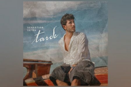 SEBASTIÁN YATRA ESTÁ DE VOLTA COM O LANÇAMENTO DE “TARDE”, SEU NOVO SINGLE