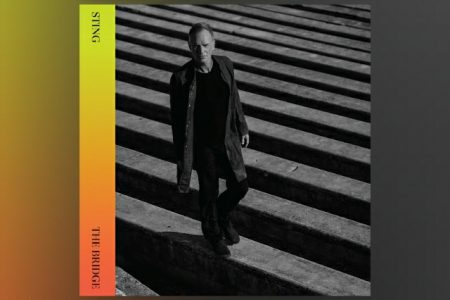 O NOVO ÁLBUM DE STING, “THE BRIDGE”, JÁ ESTÁ DISPONÍVEL!