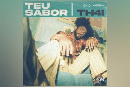 O DJ E PRODUTOR TH4I DISPONIBILIZA A FAIXA “TEU SABOR”