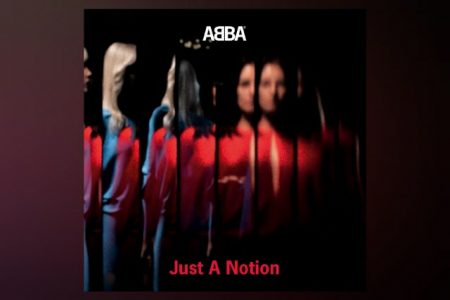 ABBA APRESENTA HOJE SEU NOVO SINGLE, “JUST A NOTION”