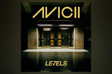 O ICÔNICO SINGLE “LEVELS”, DO DJ E PRODUTOR SUECO AVICII, COMPLETA 10 ANOS DE LANÇAMENTO