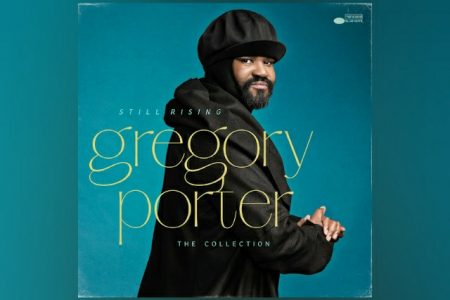 COMEMORANDO UMA DÉCADA DE SUCESSO, O DUAS VEZES GANHADOR DO GRAMMY® E LENDA DO JAZZ-SOUL GREGORY PORTER ANUNCIA O LANÇAMENTO DE SUA COLEÇÃO DE ESTREIA, “STILL RISING”