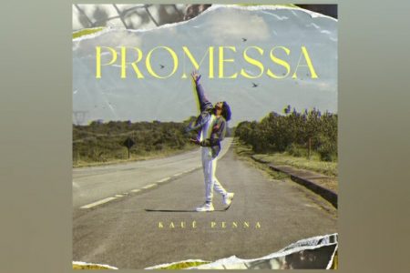 VENCEDOR DO THE VOICE KIDS, KAUÊ PENNA LANÇA “PROMESSA”, SEU ÁLBUM DE ESTREIA