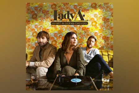 O TÃO AGUARDADO ÁLBUM “WHAT A SONG CAN DO”, DO LADY A, CHEGA ÀS PLATAFORMAS DIGITAIS