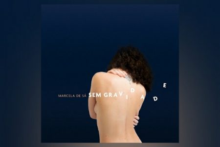 MARCELA DE SÁ DISPONIBILIZA SEU NOVO SINGLE, “SEM GRAVIDADE”