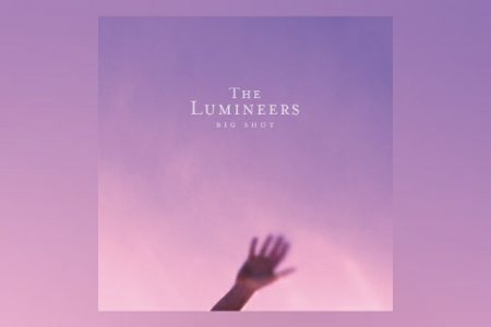 THE LUMINEERS APRESENTA SUA NOVA MÚSICA, “BIG SHOT”