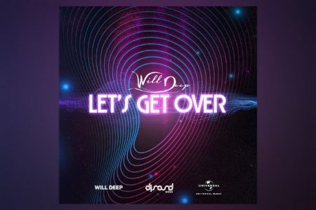 “LET´S GET OVER” É O NOVO SINGLE DO PROJETO MUSICAL WILL DEEP