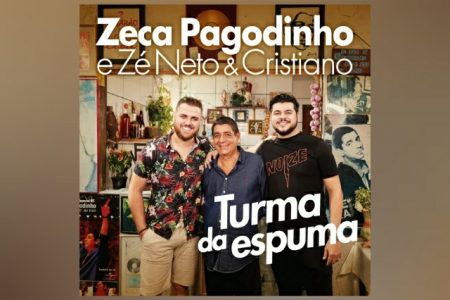 ZECA PAGODINHO LANÇA O SINGLE “TURMA DA ESPUMA”, QUE CONTA COM A PARTICIPAÇÃO DA DUPLA ZÉ NETO E CRISTIANO