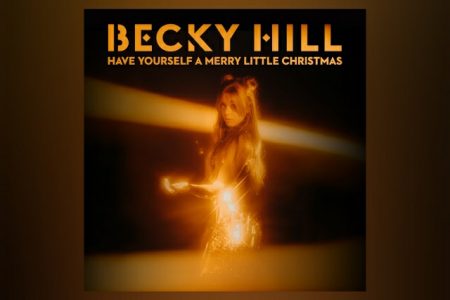 BECKY HILL APRESENTA A CANÇÃO NATALINA “HAVE YOURSELF A MERRY LITTLE CHRISTMAS”