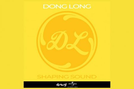 OUÇA AGORA “SHAPPING THE SOUND”, A NOVA MÚSICA DE DONG LONG