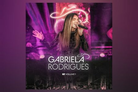 GABRIELA RODRIGUES DISPONIBILIZA O EP “GABRIELA RODRIGUES – VOLUME 1”