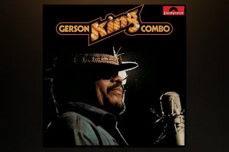 UNIVERSAL MUSIC FAZ HOMENAGEM A GERSON KING COMBO COM O LANÇAMENTO DO LONG-PLAY “GERSON KING COMBO – VOL. 1”